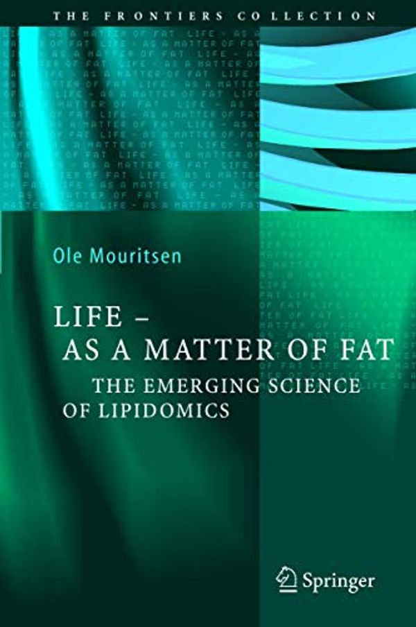 Cover Art for 9783540232483, Life as a Matter of Fat by Ole G. Mouritsen