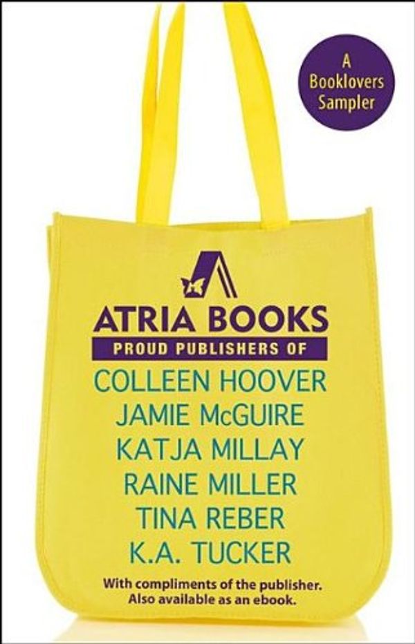 Cover Art for 9781476751122, Atria Books: A Booklovers Sampler by Jamie McGuire, Tina Reber, Raine Miller, K A. Tucker, Katja Millay, Colleen Hoover