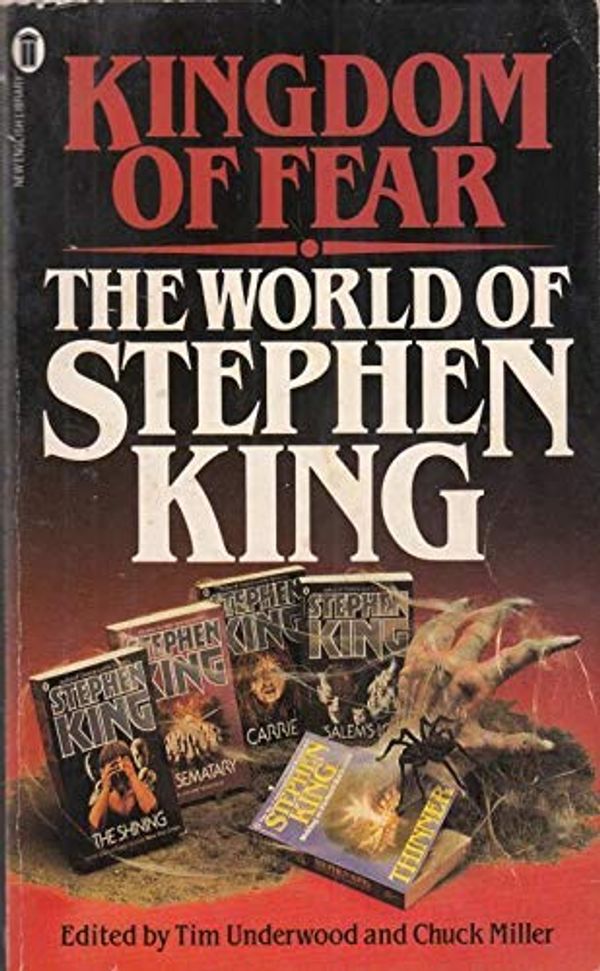 Cover Art for 9780450410215, Kingdom Of Fear - The World Of Stephen King by Underwood T & Miller, C