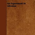 Cover Art for 9781444633580, An Experiment In Altruism by Elizabeth Hastings