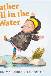 Cover Art for 9781742376486, Heather Fell in the Water by Doug MacLeod, illustrated by Craig Smith