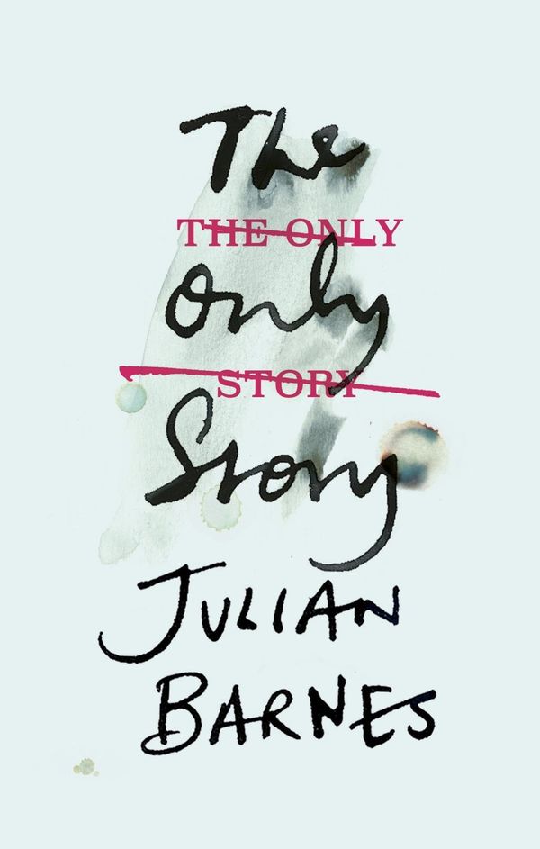 Cover Art for 9781787330696, The Only Story by Julian Barnes