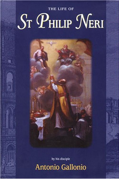 Cover Art for 9781586171506, Life of St Philip Neri by Antonio Gallonio