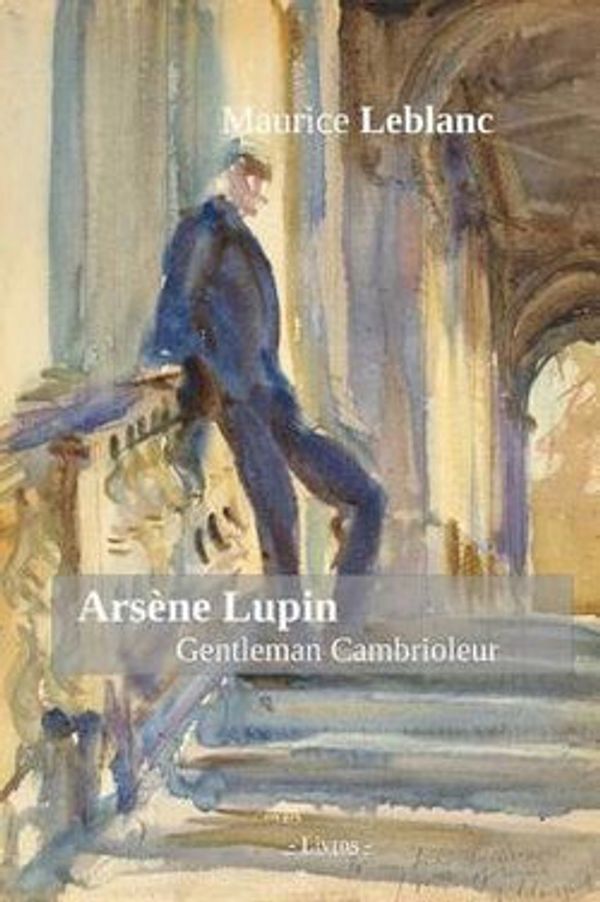 Cover Art for 9781542690249, Ars�ne Lupin: Gentleman Cambrioleur by Maurice Leblanc