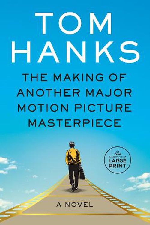 Cover Art for 9780593664001, The Making of Another Major Motion Picture Masterpiece (Random House Large Print) by Tom Hanks