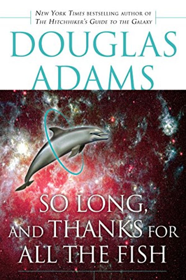 Cover Art for B001OF5F1E, So Long, and Thanks for All the Fish by Douglas Adams