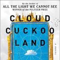 Cover Art for 9781982168438, Cloud Cuckoo Land: A Novel by Anthony Doerr