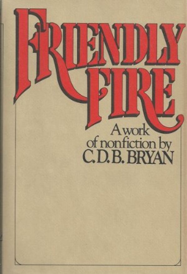 Cover Art for 9780399116889, Friendly fire by C. D. B Bryan