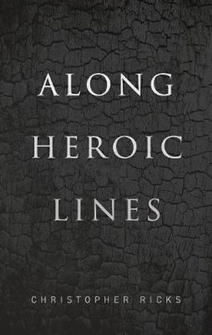 Cover Art for 9780192894656, Along Heroic Lines by Christopher Ricks