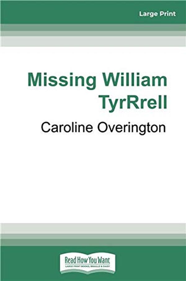 Cover Art for 9780369337405, Missing William Tyrrell by Caroline Overington