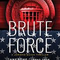 Cover Art for B00VQFKFZI, Brute Force (Jericho Quinn Thriller Book 6) by Marc Cameron