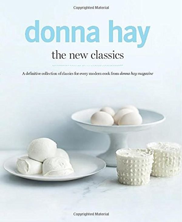 Cover Art for 8601410697945, By Donna Hay The New Classics: A Definitive Collection of Classics for Every Modern Cook [Hardcover] by Donna Hay