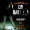 Cover Art for 9780060572976, The Good, the Bad, and the Undead by Kim Harrison