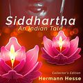 Cover Art for 9781975814250, Siddhartha: An Indian Tale - Collector's Edition by Hermann Hesse, Collector's Publishing House