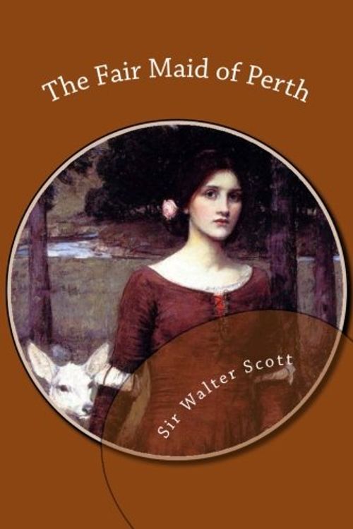 Cover Art for 9781491098677, The Fair Maid of Perth by Sir Walter Scott