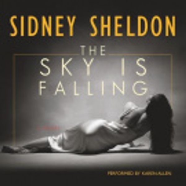 Cover Art for 9780060792381, The Sky Is Falling by Sidney Sheldon, Kate Forbes