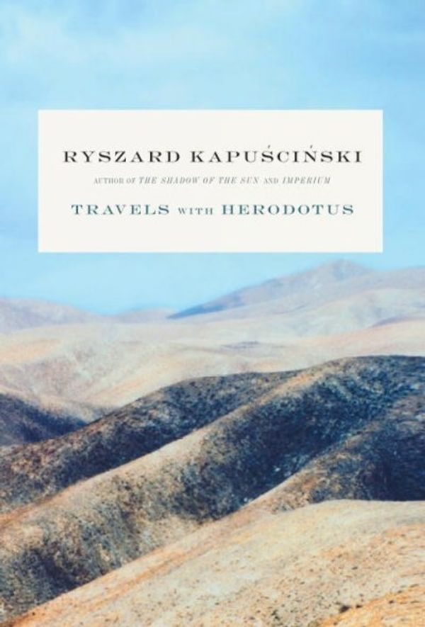 Cover Art for 9781400043385, Travels with Herodotus by Ryszard Kapuscinski