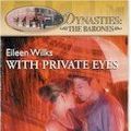 Cover Art for 9780373360840, With Private Eyes (Dynasties: The Barones) by Eileen Wilks