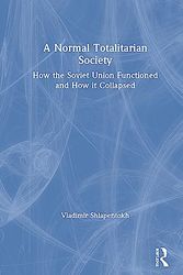 Cover Art for 9781563244711, A Normal Totalitarian Society by Vladimir Shlapentokh