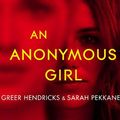 Cover Art for 9781529012910, An Anonymous Girl by Greer Hendricks, Sarah Pekkanen