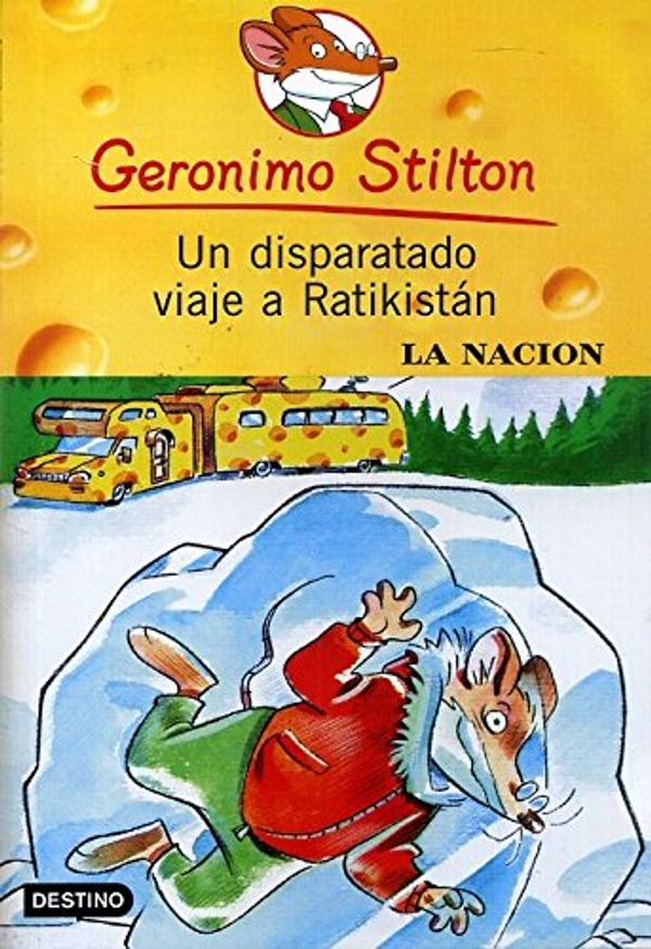 Cover Art for 9789507321412, geronimo stilton un disparatado viaje a ratikistan by Gerónimo Stilton