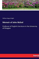 Cover Art for 9783337205775, Memoir of John Nichol: Professor of English Literature in the University of Glasgow by William Angus Knight