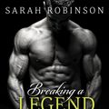 Cover Art for 9781101885581, Breaking a Legend by Sarah Robinson