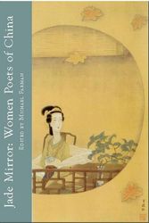 Cover Art for 9781935210498, Jade Mirror: Women Poets of China by Michael Farman, Geoffrey Waters, Jeanne Larsen
