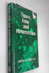 Cover Art for 9780905312002, Space, Time and Resurrection by Thomas F. Torrance