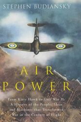 Cover Art for 9780670912513, Air Power : From Kitty Hawk to Gulf War II - A History of the People, Ideas and Machines That Transformed War in the Century of Flight by Stephen Budiansky