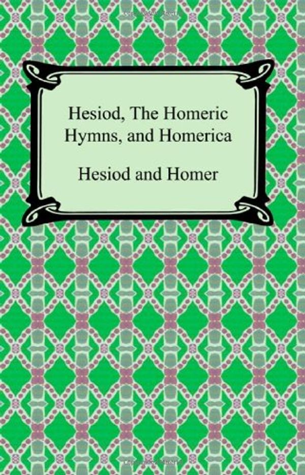 Cover Art for 9781420930757, Hesiod, the Homeric Hymns, and Homerica by Hesiod
