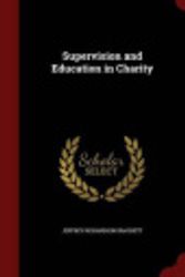 Cover Art for 9781296697877, Supervision and Education in Charity by Jeffrey Richardson Brackett