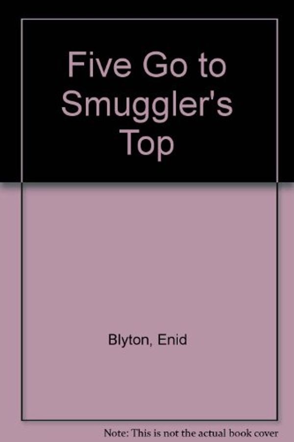 Cover Art for 9780689703232, Five Go to Smuggler's Top by Enid Blyton