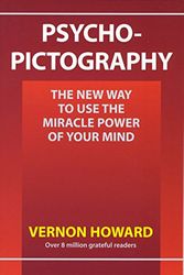 Cover Art for 9781934162521, Psycho-Pictography: The New Way to Use the Miracle Power of Your Mind by Vernon Howard
