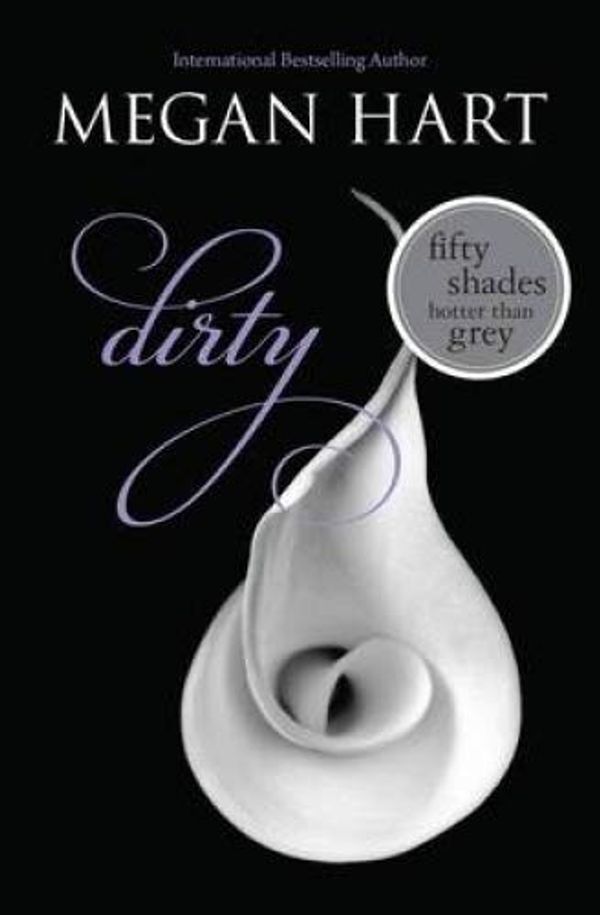 Cover Art for 9781743560044, Dirty by Megan Hart