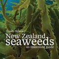 Cover Art for 9780995113602, New Zealand Seaweeds by Wendy Nelson