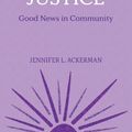 Cover Art for 9781506495668, Preaching the Gospel of Justice: Good News in Community by Jennifer L. Ackerman