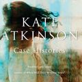 Cover Art for 9781846572388, Case Histories by Kate Atkinson