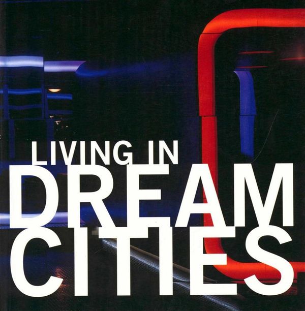 Cover Art for 9788492731022, Living in Dream Cities by Mariana Eguaras Echetto