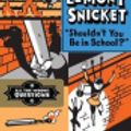 Cover Art for 9781443401982, Shouldn't You Be In School? by Snicket, Lemony