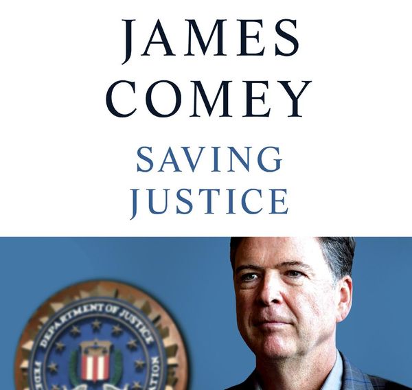 Cover Art for 9781529069099, Saving Justice: Truth, Transparency and Trust by James Comey