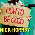 Cover Art for 9780141806525, How to Be Good by Nick Hornby, Frances Barber, Frances Barber