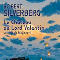 Cover Art for 9782253072386, Le Chateau de Lord Valentin by Robert Silverberg
