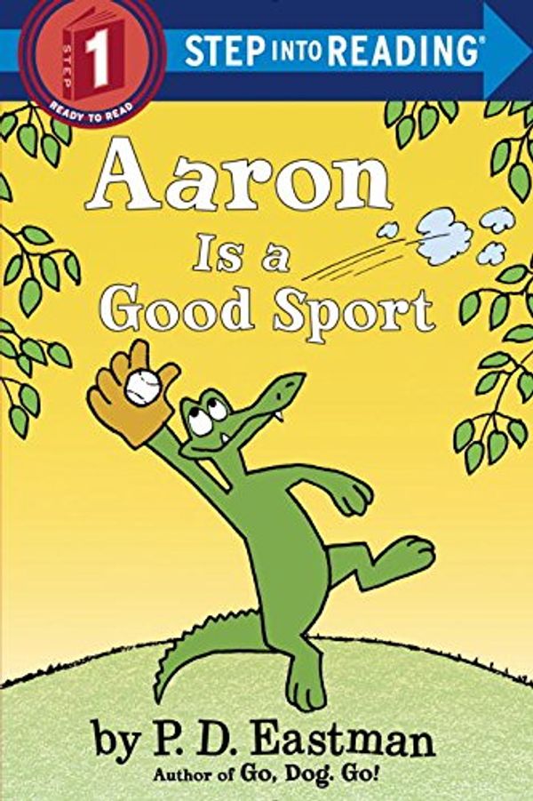 Cover Art for 9780375974090, Aaron Is a Good SportStep Into Reading by P D Eastman