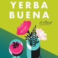 Cover Art for 9781250810519, Yerba Buena by Nina Lacour