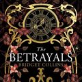 Cover Art for 9780008427016, The Betrayals by Bridget Collins