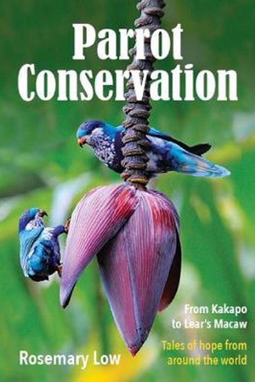 Cover Art for 9781925546460, Parrot Conservation by Rosemary Low