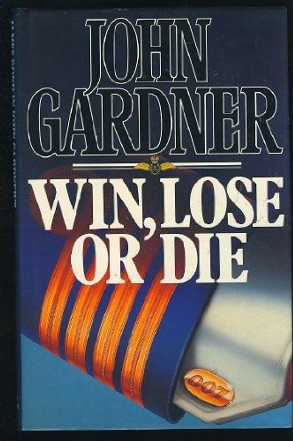 Cover Art for 9780340415245, Win, Lose or Die by John Gardner