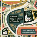 Cover Art for B099NYBX7D, Rediscover Church: Why the Body of Christ Is Essential by Collin Hansen, Jonathan Leeman