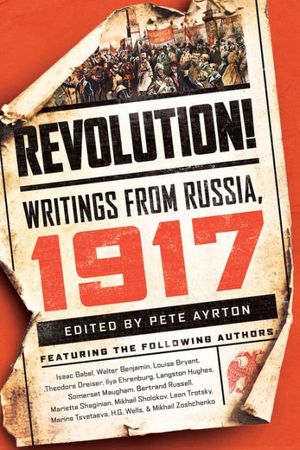 Cover Art for 9781681775203, Revolution!: Writings from Russia: 1917 by Pete Ayrton